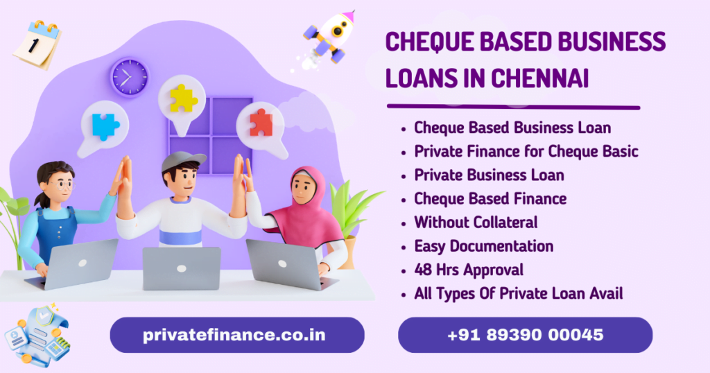 Cheque Based Business Loans in Chennai